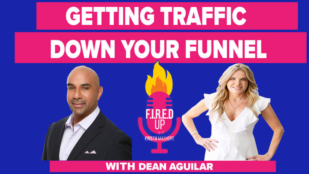 How To Drive Traffic Down the Funnel With Dean Aguilar