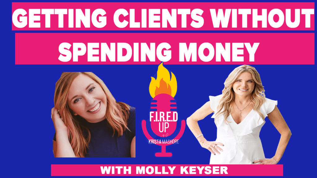 Getting Clients Without Spending Money With Molly Keyser