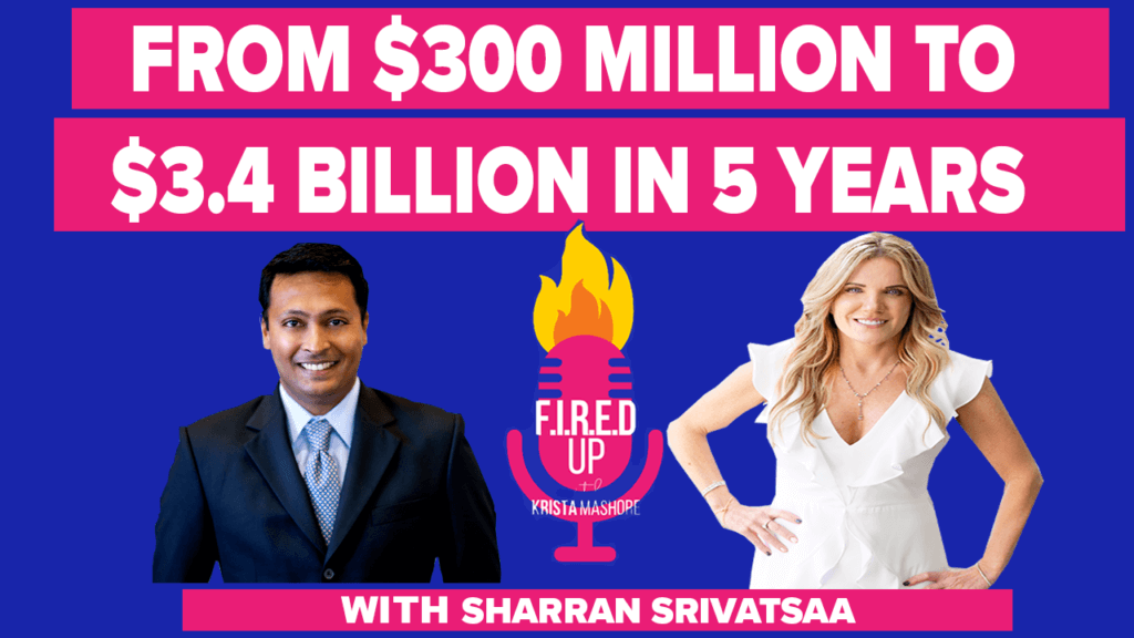 From $300 Million to $3.4 Billion in 5 Years with Real Estate Rockstar Sharran Srivatsaa