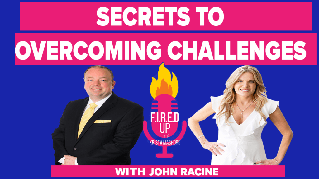 Secrets to Overcoming Challenges with John Racine
