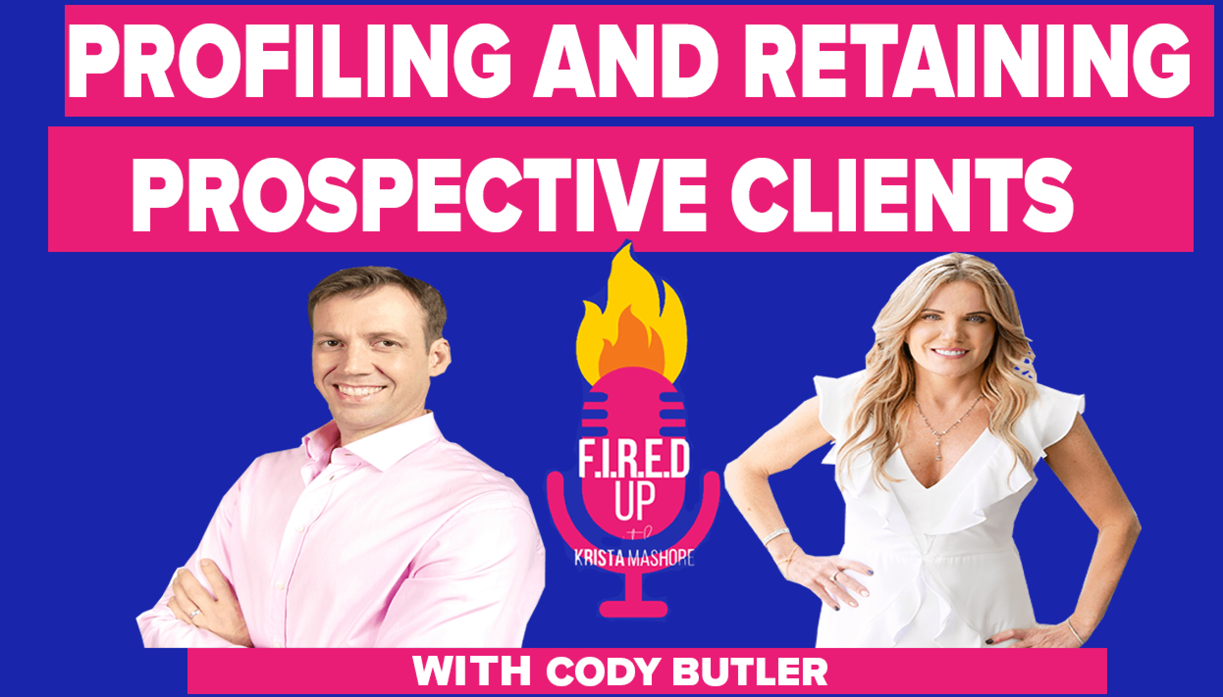 Profiling and Retaining Prospective Clients With Cody Butler