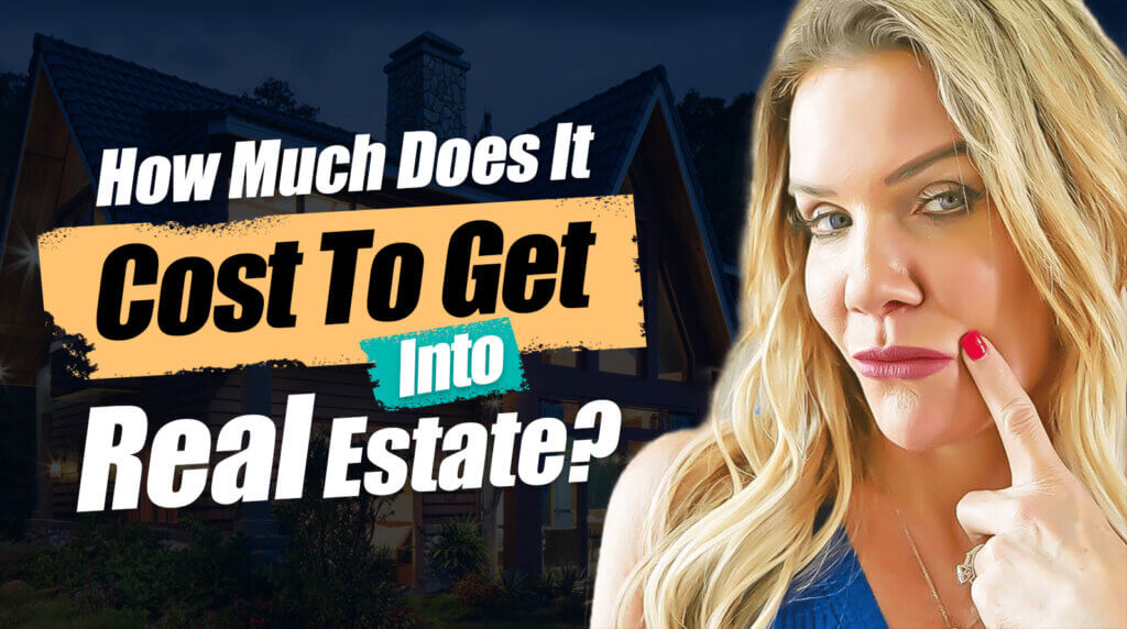 How Much Does It Cost To Get Into Real Estate?
