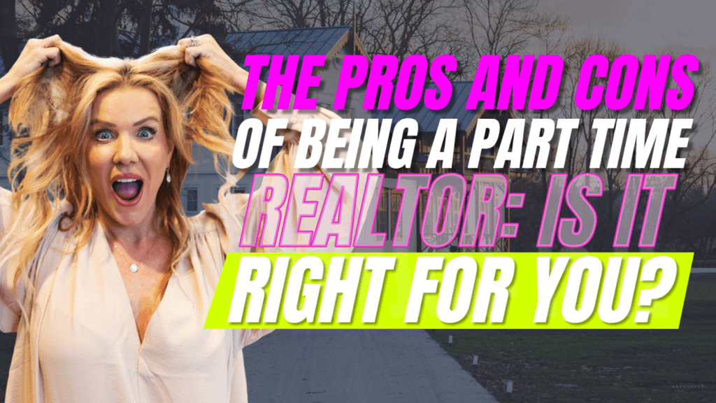 The Pros and Cons of Being a Part-Time Realtor